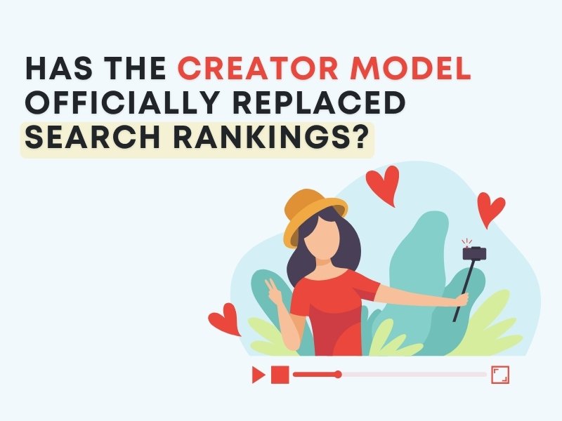 Creator Model Officially Replaced Search Rankings